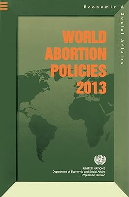 World Abortion Policies 2013 (Wall Chart) (Population Studies Series)
