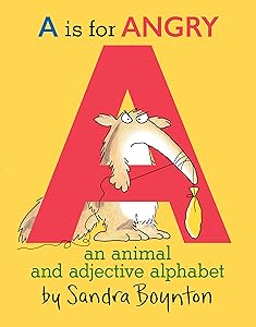 A Is for Angry: An Animal and Adjective Alphabet