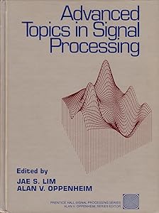 Advanced Topics in Signal Processing (Prentice-hall Signal Processing Series) by Jae S. Lim