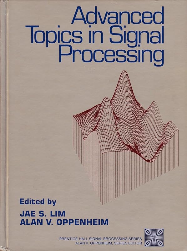 Advanced Topics in Signal Processing (Prentice-hall Signal Processing Series) by Jae S. Lim