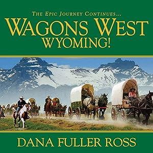 Wagons West Wyoming!: Wagons West, Book 3