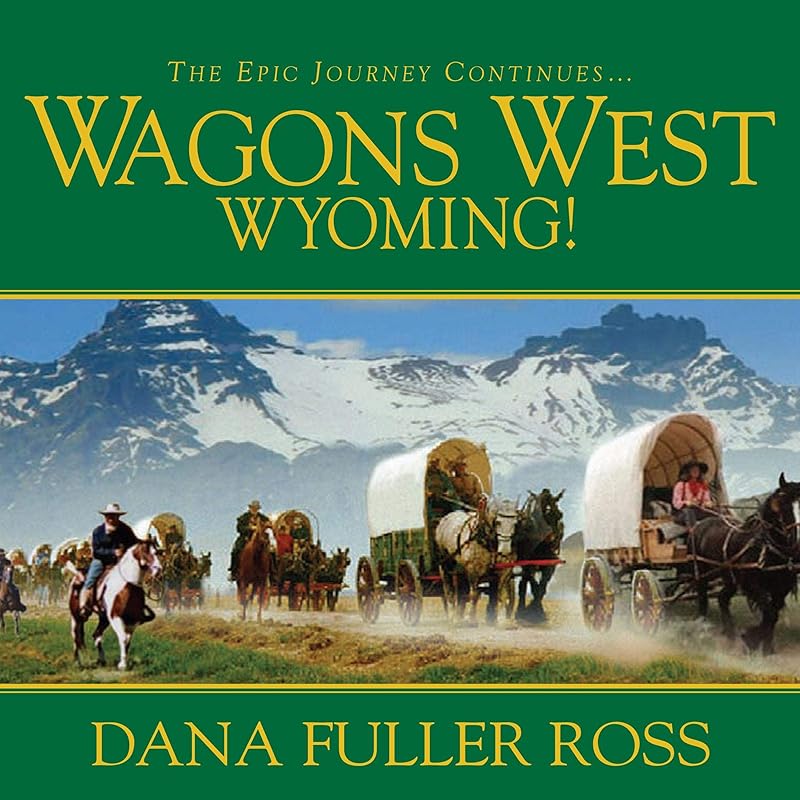 Wagons West Wyoming!: Wagons West, Book 3 by Dana Fuller Ross