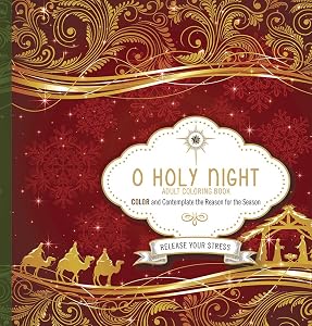 O Holy Night Adult Coloring Book: Color and Contemplate the Reason for the Season by Charisma House
