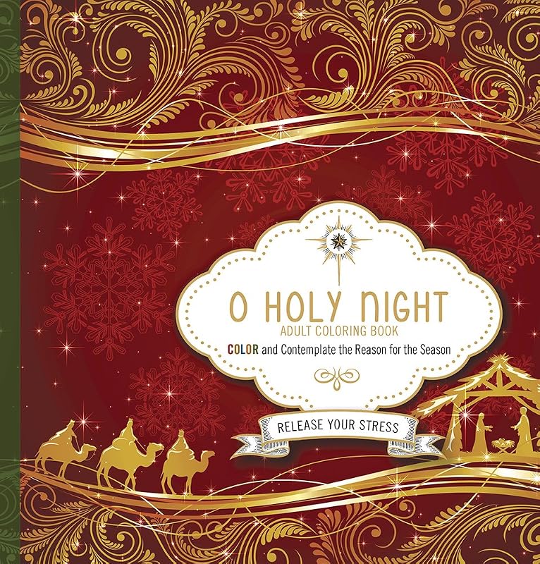 O Holy Night Adult Coloring Book: Color and Contemplate the Reason for the Season by Charisma House