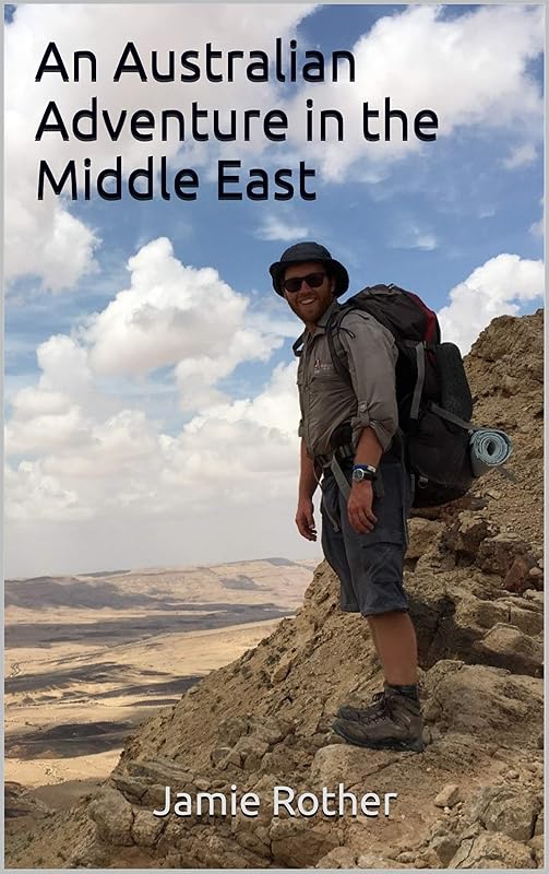 An Australian Adventure in the Middle East by Jamie Rother