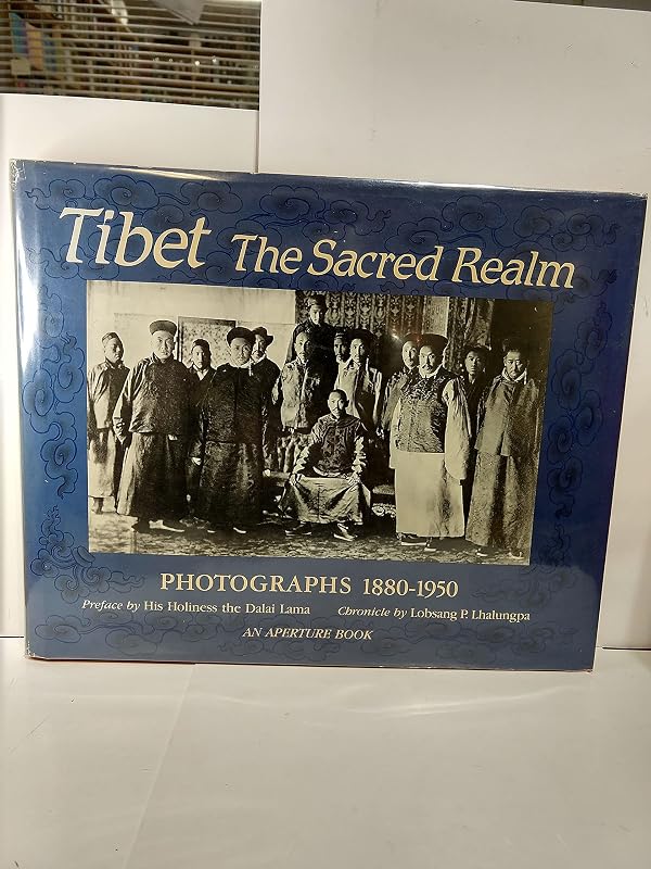 Tibet: The Sacred Realm, Photographs, 1860-1950 by His Holiness the Dalai Lama