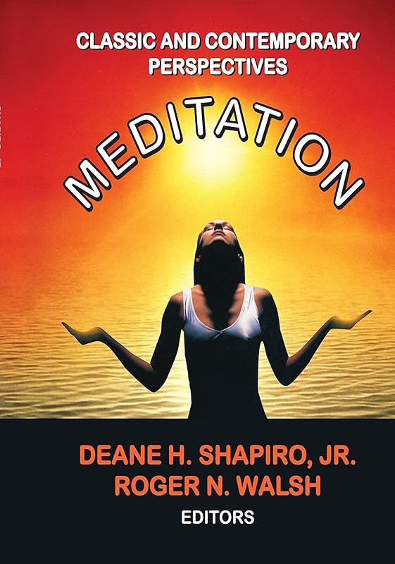 Meditation: Classic and Contemporary Perspectives by Deane H. Shapiro Jnr.