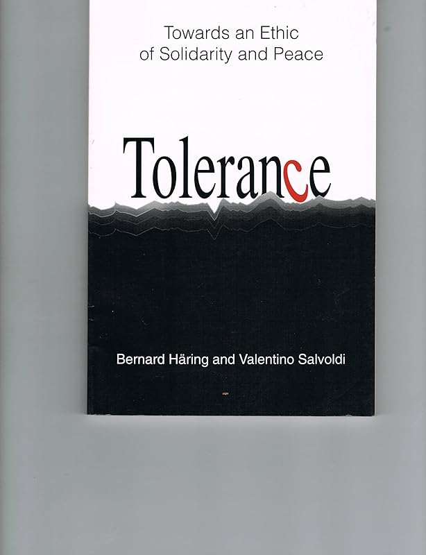 Tolerance: Towards an Ethic of Solidarity and Peace by Bernhard Haring