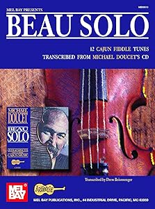Mel Bay Beau Solo: 12 Cajun Fiddle Tunes Transcribed from Michael Doucet's CD by Michael Doucet