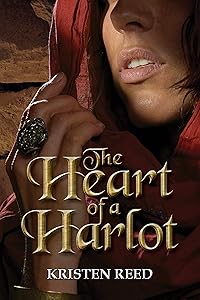 The Heart of a Harlot (The Unwritten Testament Book 3) by Kristen Reed