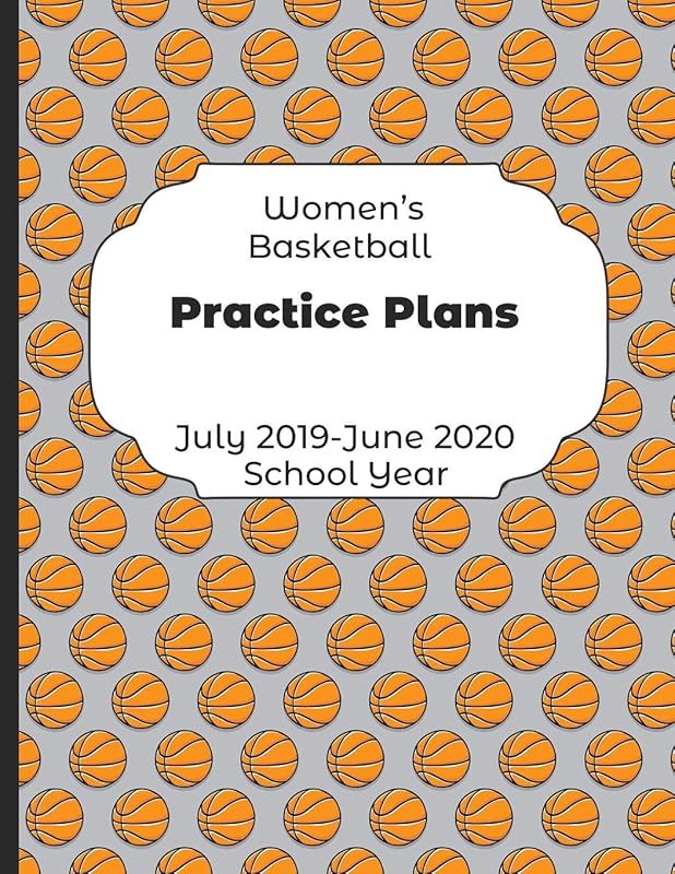 Womens Basketball Practice Plans July 2019 - June 2020 School Year: 2019-2020 Coach Schedule Organizer For Teaching Fundamentals Practice Drills, ... Development Training and Leadership Program by Shelby's Sports Coaching Planners Journals and Notebooks