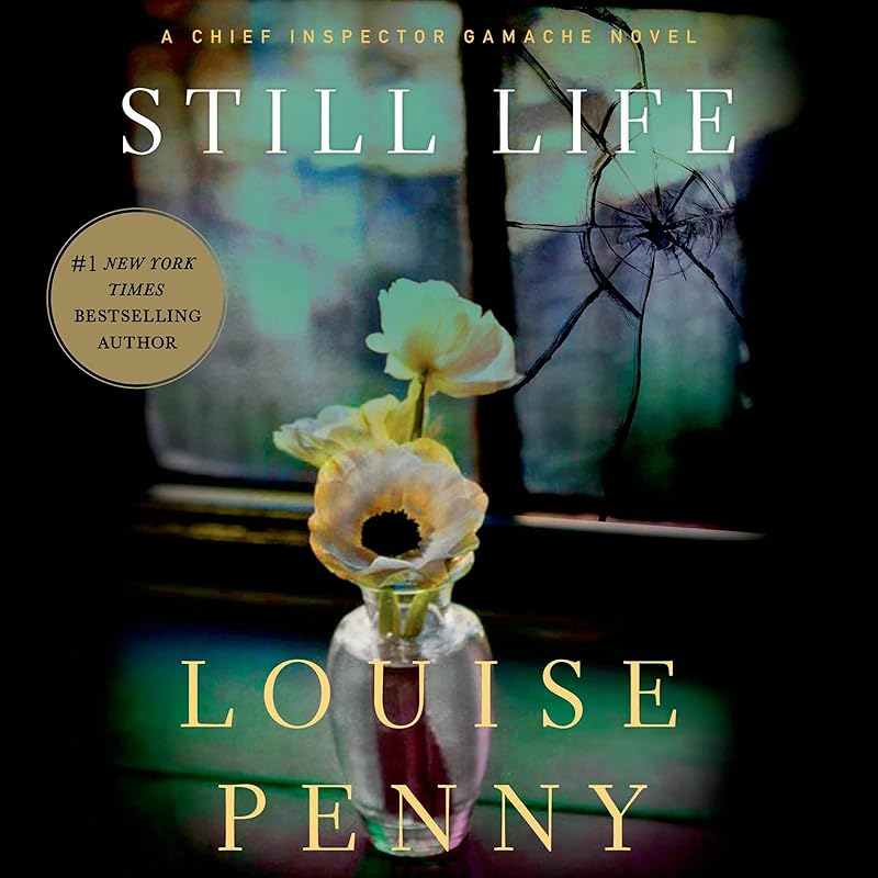 Still Life: Chief Inspector Gamache, Book 1 by Louise Penny