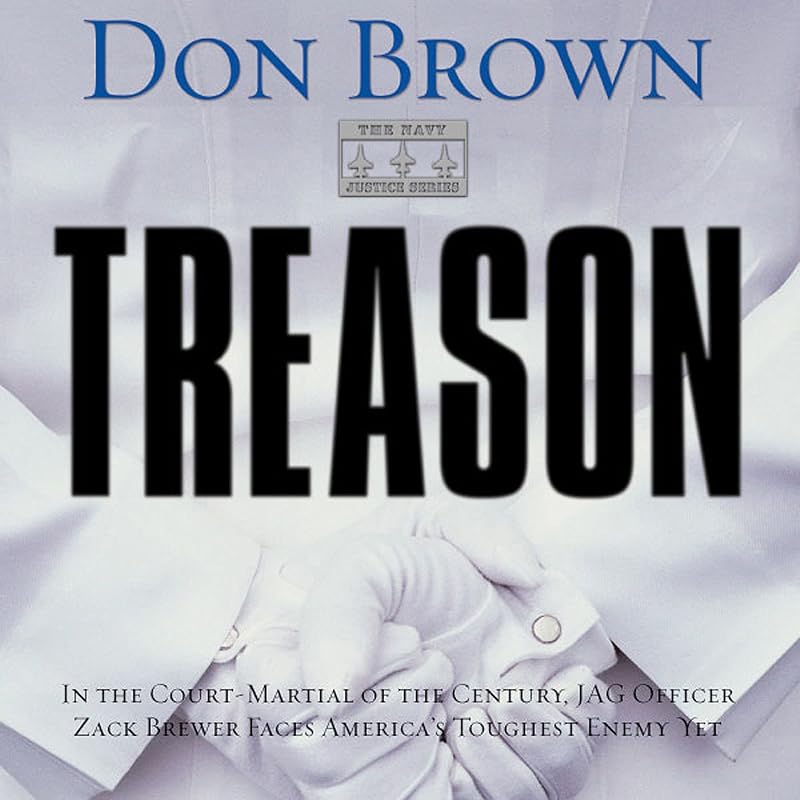 Treason: Navy Justice, Book 1 by Don Brown