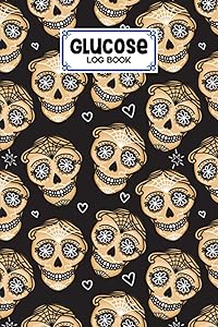 Glucose Log Book: Skull Cover Glucose Log Book, Your Glucose Monitoring Log - Professional Diabetic Glucose Log Book, 120 Pages, Size 6" x 9" by Anton Schrader