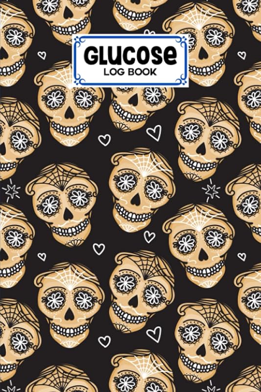 Glucose Log Book: Skull Cover Glucose Log Book, Your Glucose Monitoring Log - Professional Diabetic Glucose Log Book, 120 Pages, Size 6" x 9" by Anton Schrader by Anton Schrader