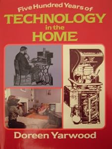 Five Hundred Years of Technology in the Home