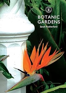 Botanic Gardens (Shire Library Book 807)