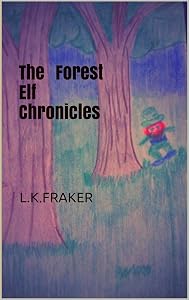 The Forest Elf Chronicles by Linda Fraker