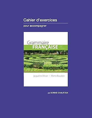 Cahier D'exercices Pour Accompagner Grammaire Française, 6 édition