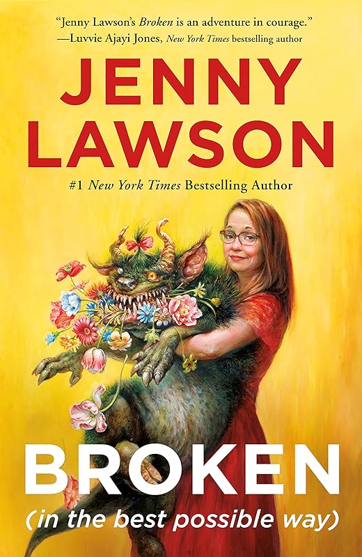 Broken (in the best possible way) by Jenny Lawson
