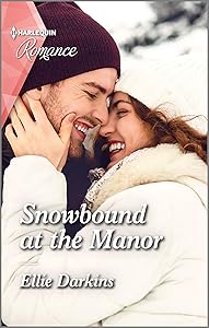 Snowbound at the Manor: A captivating Christmas romance to fall in love with! (Harlequin Romance Book 4737)