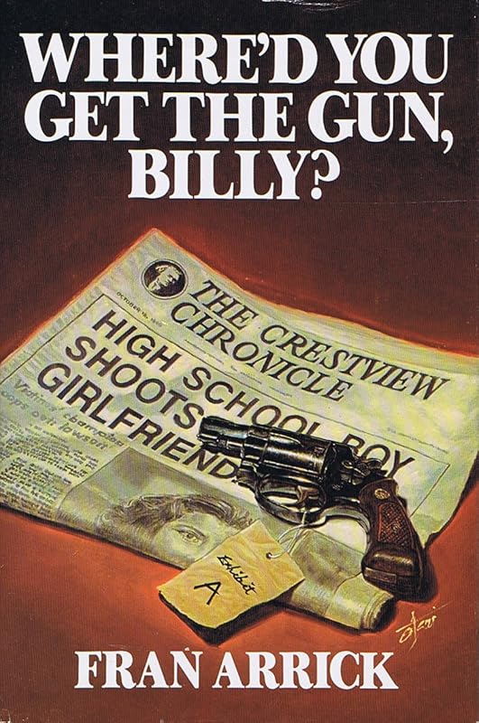Where'd You Get the Gun, Billy? by Fran Arrick