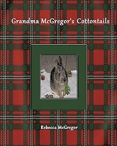 Grandma McGregor's Cottontails by Rebecca McGregor