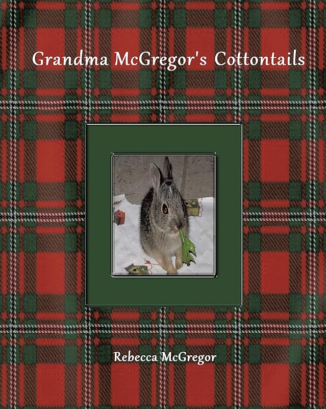 Grandma McGregor's Cottontails by Rebecca McGregor