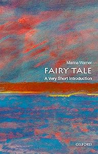 Fairy Tale: A Very Short Introduction (Very Short Introductions) by Marina Warner