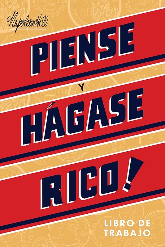Piense Y Hágase Rico - Libro De Trabajo (Think and Grow Rich Action Guide) (Official Publication of the Napoleon Hill Foundation) (Spanish Edition) by Napoleon Hill