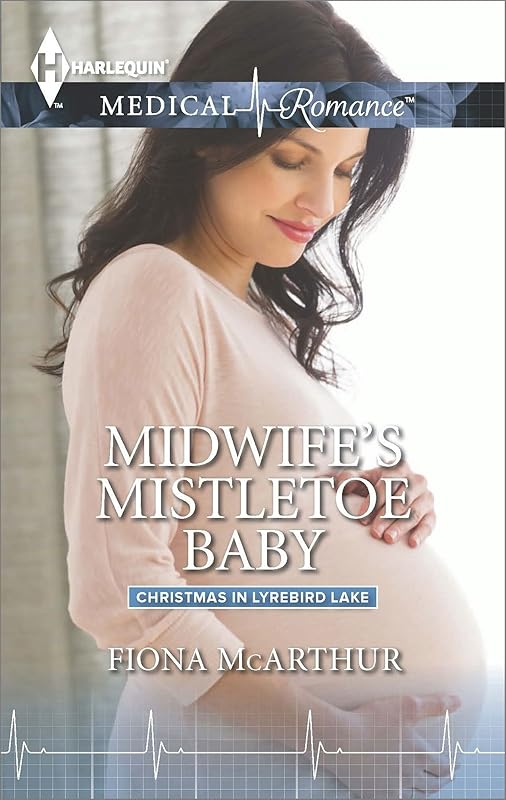 Midwife's Mistletoe Baby (Christmas in Lyrebird Lake Book 2) by Fiona McArthur