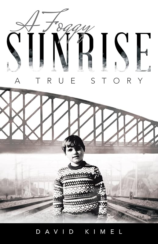A Foggy Sunrise: A True Story by David Kimel