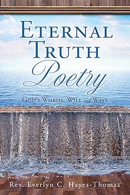 Eternal Truth Poetry: God's Words, Will and Ways