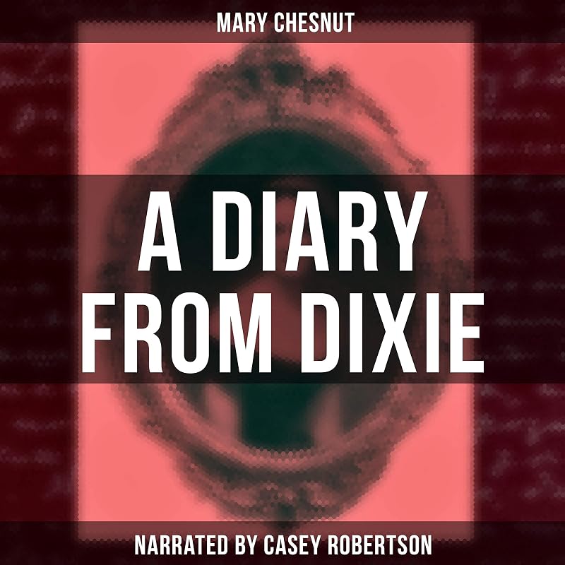 A Diary from Dixie by Mary Chesnut