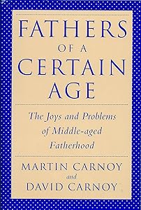 Fathers of a Certain Age: The Joys and Problems of Middle-Aged Fatherhood