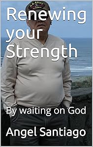 Renewing your Strength: By waiting on God