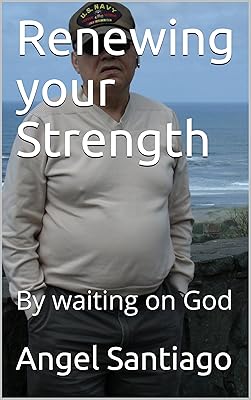 Renewing your Strength: By waiting on God