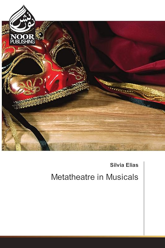 Metatheatre in Musicals by Silvia Elias