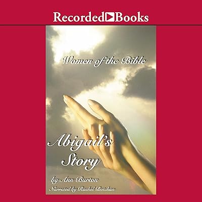 Women of the Bible: Abigail's Story