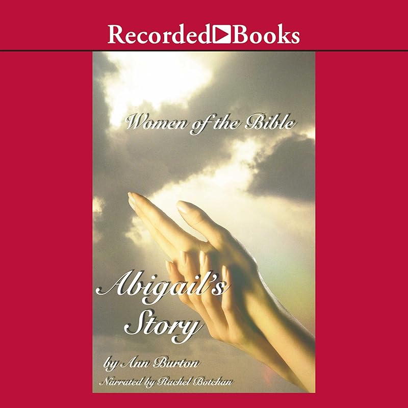 Women of the Bible: Abigail's Story by Ann Burton