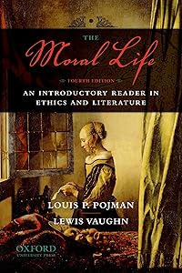 The Moral Life: An Introductory Reader in Ethics and Literature