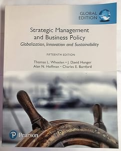 Strategic Management and Business Policy: Globalization@@ Innovation and Sustainability@@ Global Edition by Thomas Wheelen