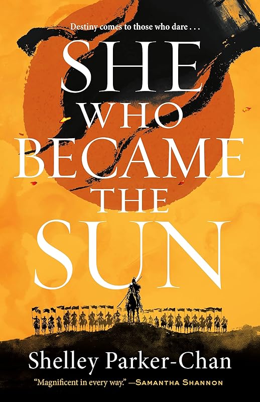 She Who Became the Sun (The Radiant Emperor Duology, 1) by Shelley Parker-Chan
