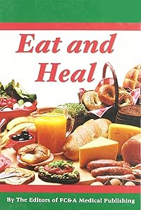 Eat and Heal by FC&A Medical Publishing