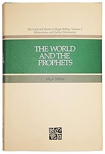 The World and the Prophets (The Collected Works of Hugh Nibley, Vol 3) by Hugh Nibley