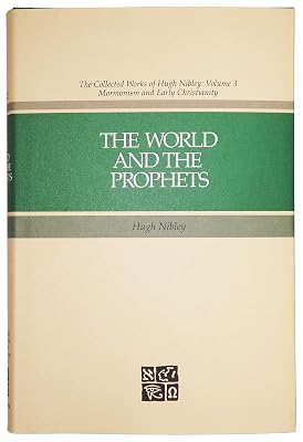 The World and the Prophets (The Collected Works of Hugh Nibley, Vol 3)