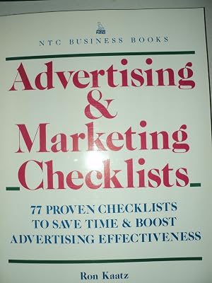 Advertising and Marketing Checklists: 77 Proven Checklists to Save Time and Boost Advertising Effectiveness