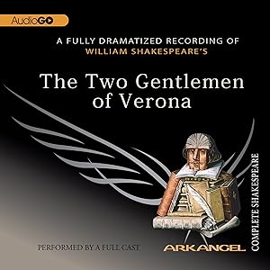 The Two Gentlemen of Verona: Arkangel Shakespeare
