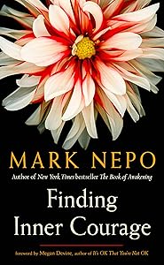 Finding Inner Courage by Mark Nepo
