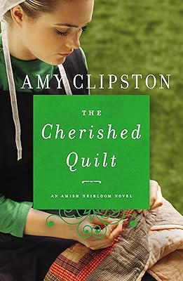 The Cherished Quilt (An Amish Heirloom Novel)